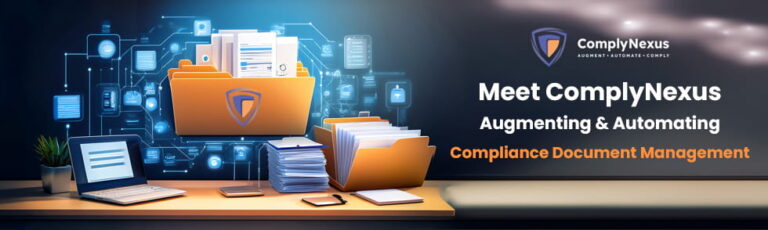 Meet ComplyNexus – Augmenting & Automating Compliance Document Management