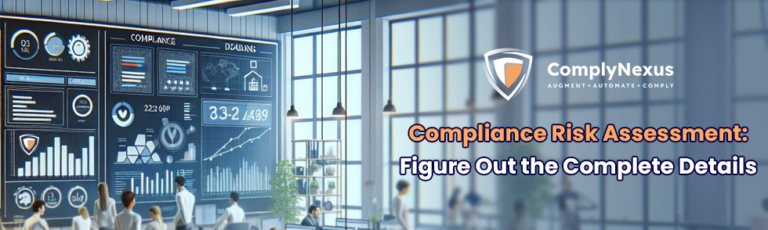 Compliance Risk Assessment: Figure Out the Complete Details